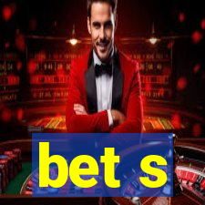 bet s
